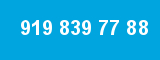 919 839 77 88